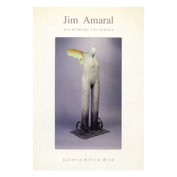 Jim Amaral: esculturas, 1993.