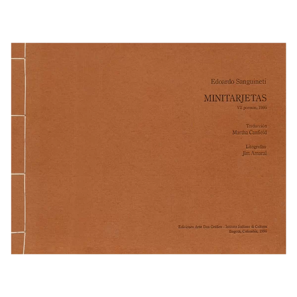 Minitarjetas: VIII poemas. Sanguineti, E. & Litografías de Jim Amaral, 1996.